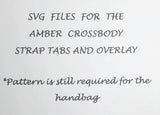 SVG FILES for Amber Crossbody Bag Interior Overlay and Strap Tabs